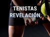 Tenistas revelación 2025