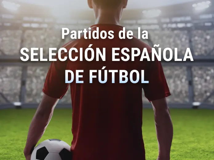 Próximos partidos de la selección española