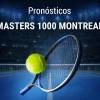 Pronósticos Masters 1000 - Apuestas ATP Montreal