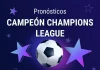 Pronósticos Campeón Champions League