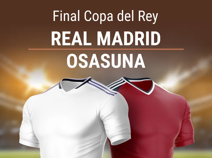 Pronósticos Real Madrid v Osasuna - Final Copa del Rey