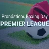 Pronósticos Boxing Day Premier League