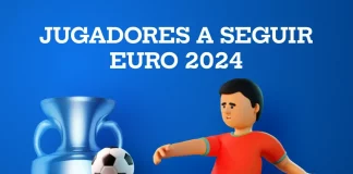 Jugadores a seguir Eurocopa 2024