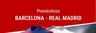Apuestas El Clásico: Barcelona - Real Madrid