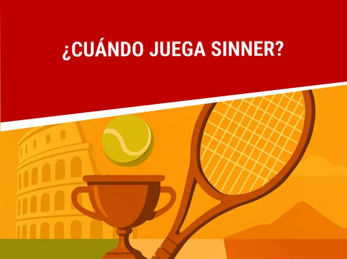 ¿Cuándo juega Sinner?