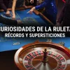 Curiosidades de la Ruleta, supersticiones y récords Ruleta: curiosidades, récords y supersticiones