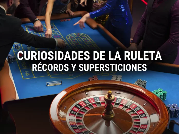 Ruleta: curiosidades, récords y supersticiones