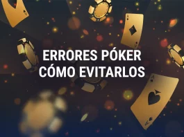 Cómo evitar errores en Póker