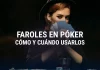 El farol en Póker: estrategias y cuándo usarlo Cómo y cuándo usar faroles en Póker