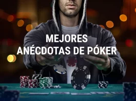 Las mejores anécdotas de Póker