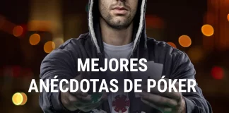 Las mejores anécdotas de Póker