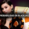 Blackjack y probabilidad: matemáticas y consejos