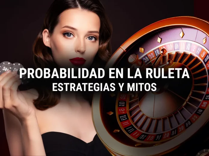 Estrategia con la probabilidad de la Ruleta