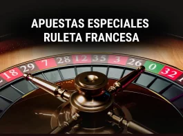 Apuestas especiales en Ruleta Francesa