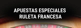 Apuestas especiales en Ruleta Francesa