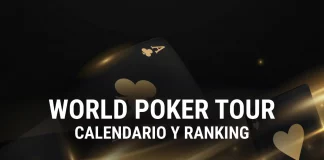 WPT: funcionamiento, calendario y ranking