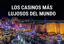 Casinos más lujosos del mundo