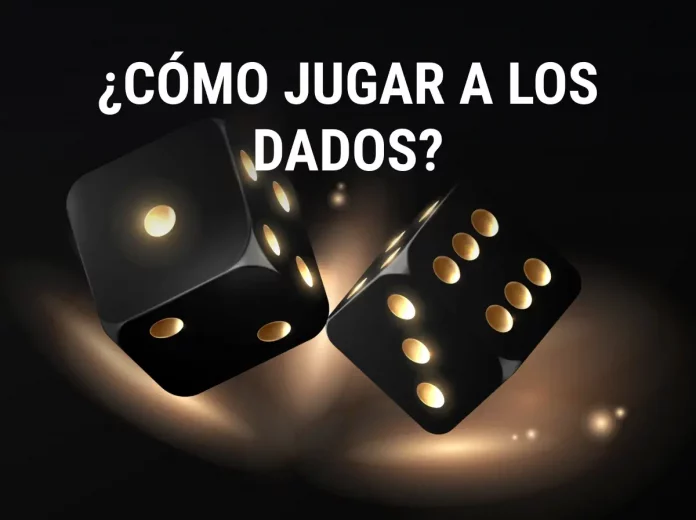 ¿Cómo jugar a los dados?