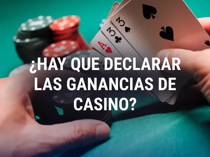¿Hay que declarar las ganancias de Casino? ¿Cómo se hace?