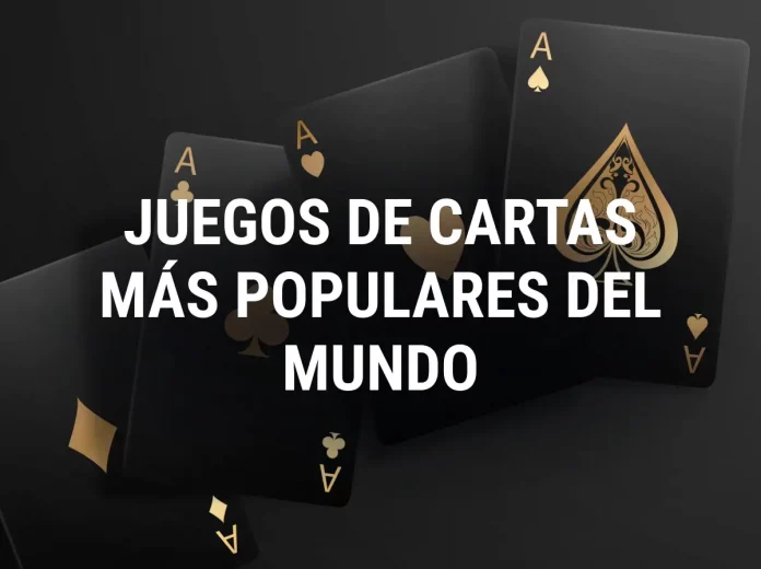 Juegos de cartas más populares del mundo
